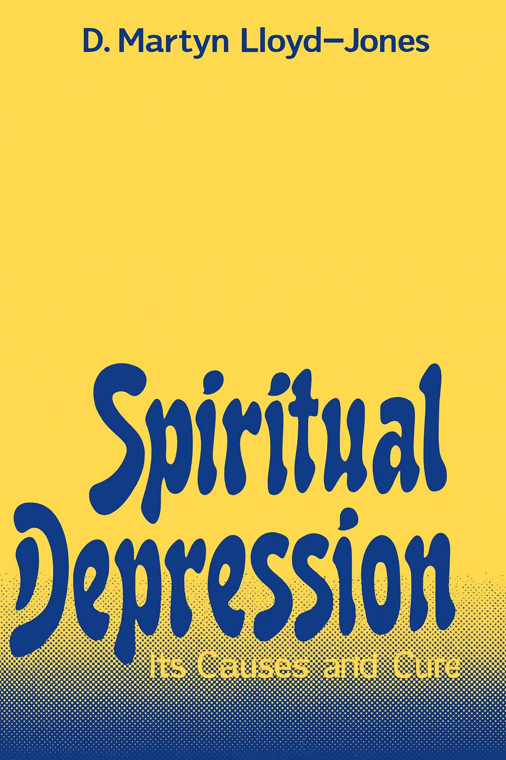 Spiritual Depression Its Causes and Cures